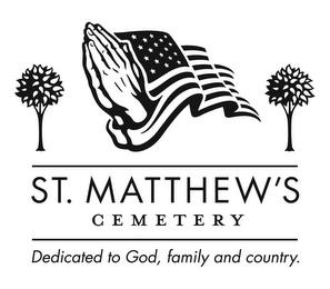 ST. MATTHEW'S CEMETERY DEDICATED TO GOD, FAMILY AND COUNTRY. trademark