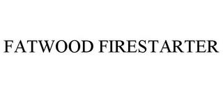 FATWOOD FIRESTARTER trademark