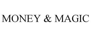 MONEY & MAGIC trademark