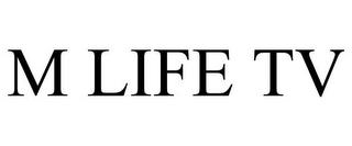 M LIFE TV trademark