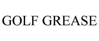 GOLF GREASE trademark