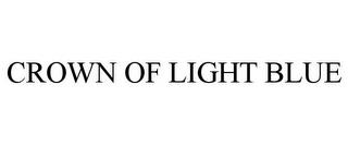 CROWN OF LIGHT BLUE trademark