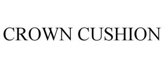 CROWN CUSHION trademark