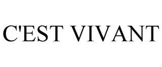 C'EST VIVANT trademark