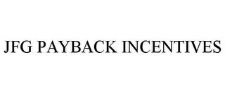 JFG PAYBACK INCENTIVES trademark