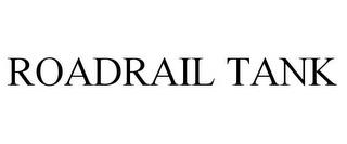 ROADRAIL TANK trademark