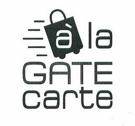 ÀLAGATECARTE trademark