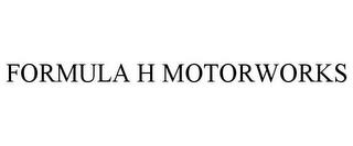 FORMULA H MOTORWORKS trademark