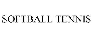 SOFTBALL TENNIS trademark