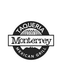 TAQUERIA MONTERREY MEXICAN GRILL trademark