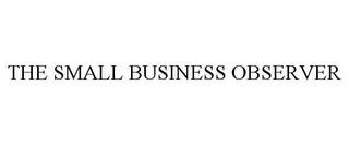 THE SMALL BUSINESS OBSERVER trademark