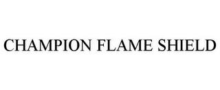 CHAMPION FLAME SHIELD trademark