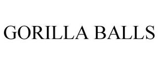 GORILLA BALLS trademark