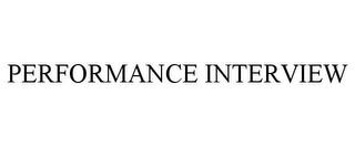 PERFORMANCE INTERVIEW trademark