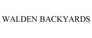 WALDEN BACKYARDS trademark