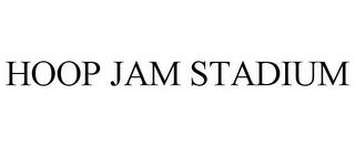 HOOP JAM STADIUM trademark