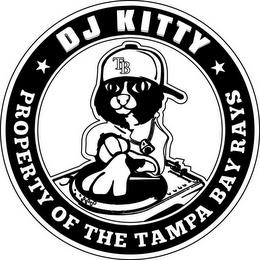 TB DJ KITTY PROPERTY OF THE TAMPA BAY RAYS trademark