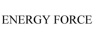 ENERGY FORCE trademark