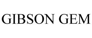 GIBSON GEM trademark