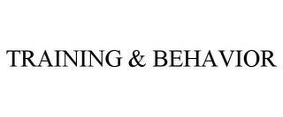 TRAINING & BEHAVIOR trademark