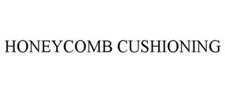 HONEYCOMB CUSHIONING trademark