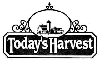 TODAY'S HARVEST trademark