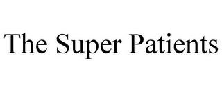 THE SUPER PATIENTS trademark