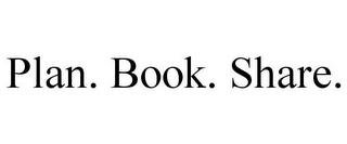 PLAN. BOOK. SHARE. trademark