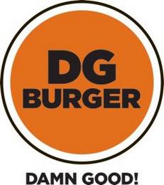 DG BURGER DAMN GOOD! trademark