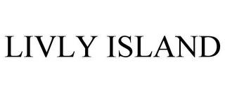 LIVLY ISLAND trademark