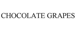 CHOCOLATE GRAPES trademark