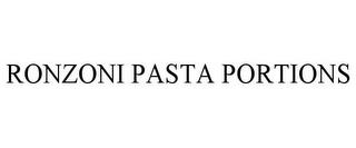 RONZONI PASTA PORTIONS trademark