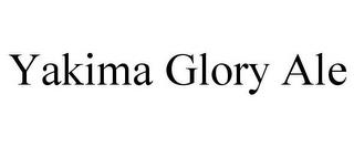 YAKIMA GLORY ALE trademark