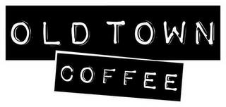 OLD TOWN COFFEE trademark