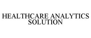 HEALTHCARE ANALYTICS SOLUTION trademark