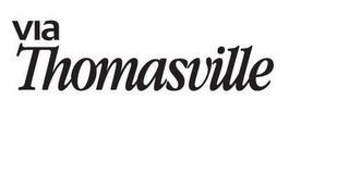 VIA THOMASVILLE trademark