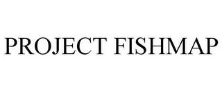 PROJECT FISHMAP trademark