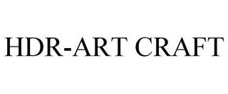 HDR-ART CRAFT trademark