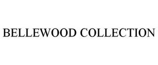 BELLEWOOD COLLECTION trademark