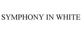 SYMPHONY IN WHITE trademark