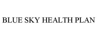 BLUE SKY HEALTH PLAN trademark