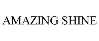 AMAZING SHINE trademark