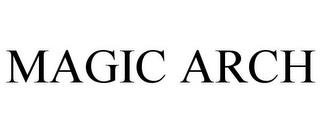 MAGIC ARCH trademark