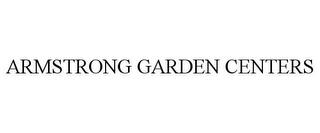 ARMSTRONG GARDEN CENTERS trademark