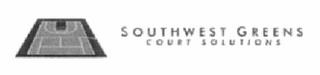 SOUTHWEST GREENS COURT SOLUTIONS trademark