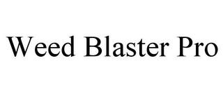 WEED BLASTER PRO trademark