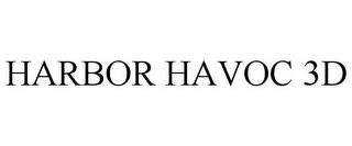 HARBOR HAVOC 3D trademark