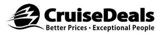 CRUISEDEALS BETTER PRICES · EXCEPTIONALPEOPLE trademark