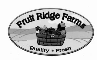 FRUIT RIDGE FARMS QUALITY FRESH trademark