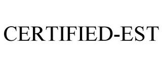 CERTIFIED-EST trademark